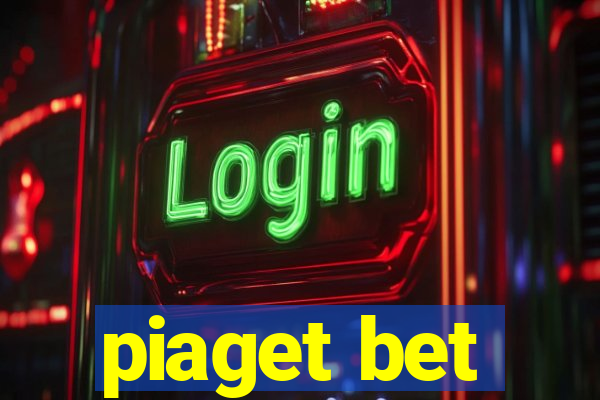 piaget bet