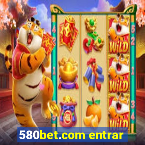 580bet.com entrar