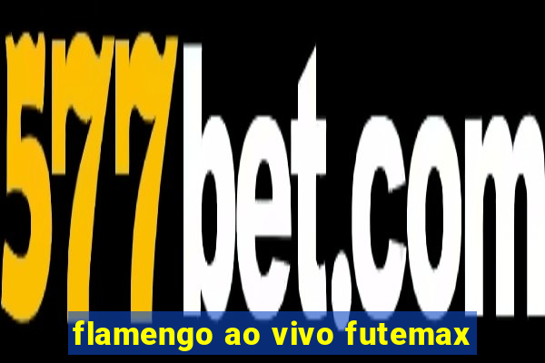 flamengo ao vivo futemax