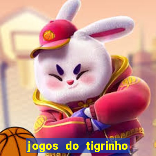 jogos do tigrinho que da bonus no cadastro