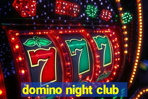 domino night club