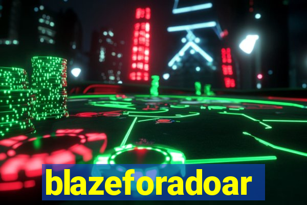 blazeforadoar