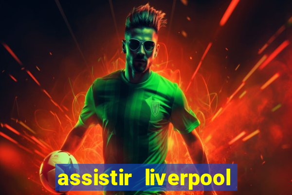 assistir liverpool x manchester city futemax