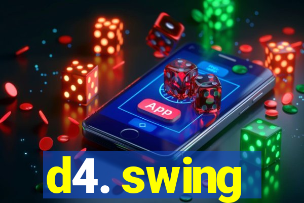 d4. swing