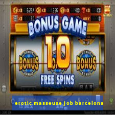 erotic masseuse job barcelona