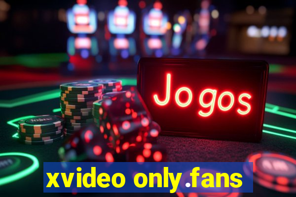 xvideo only.fans