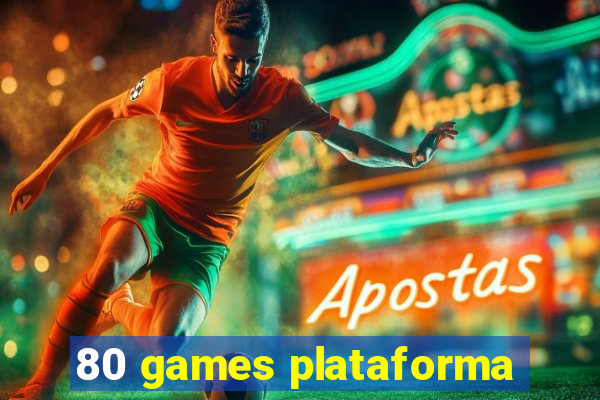 80 games plataforma