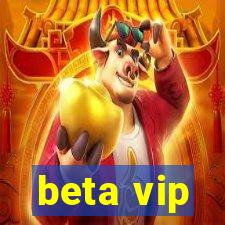 beta vip