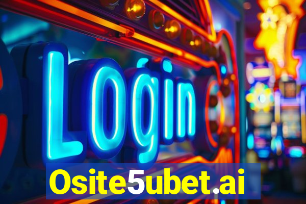 Osite5ubet.ai