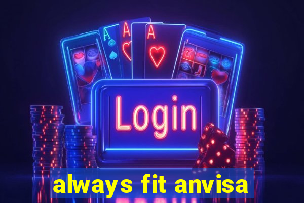 always fit anvisa