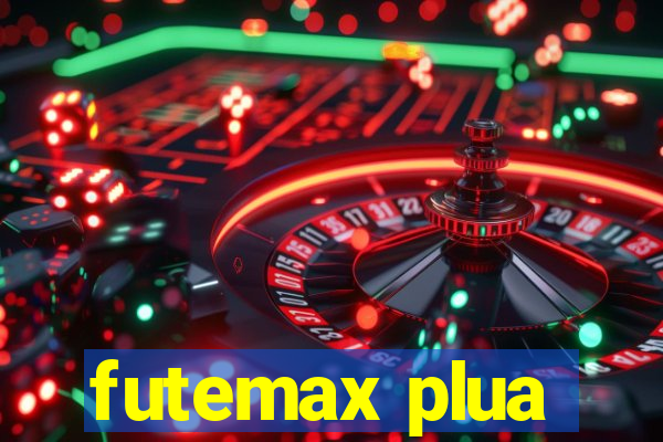 futemax plua