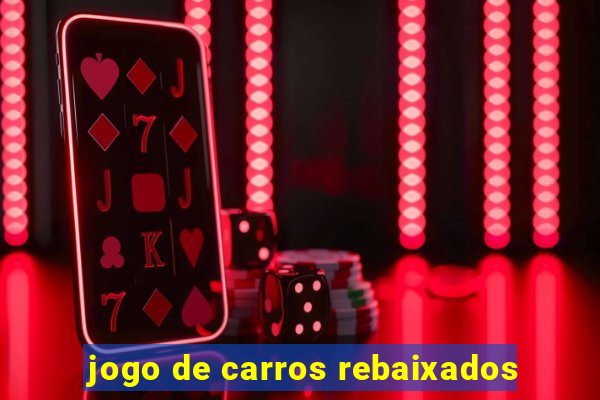 jogo de carros rebaixados