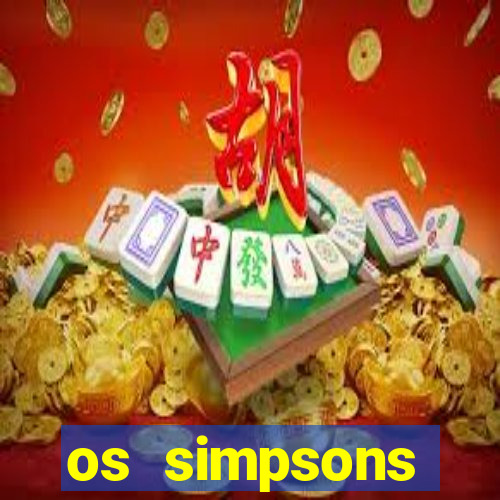 os simpsons assistir online dublado