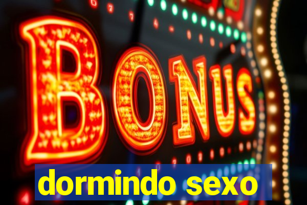 dormindo sexo