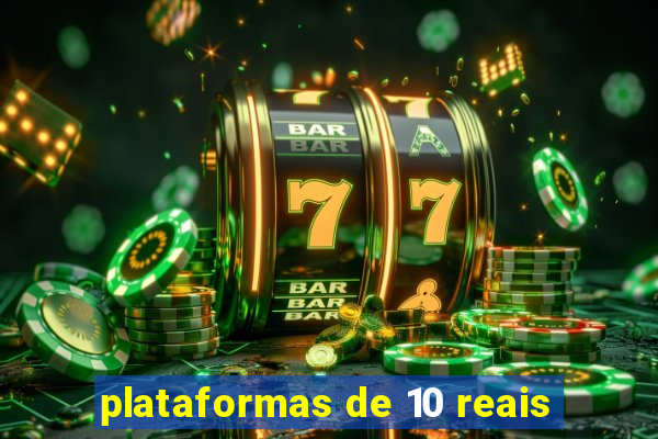 plataformas de 10 reais