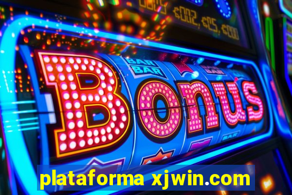 plataforma xjwin.com