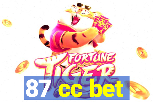 87 cc bet