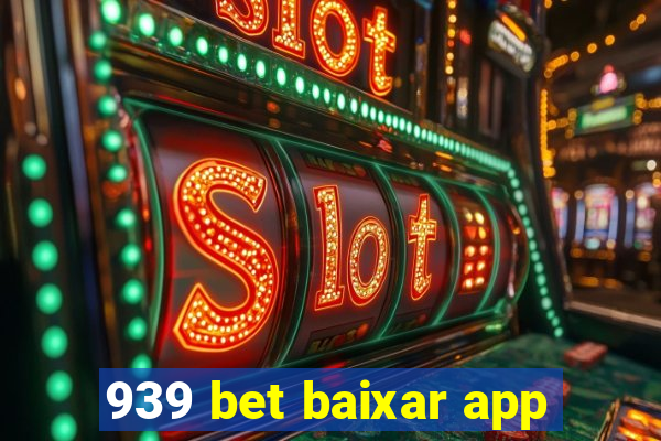 939 bet baixar app