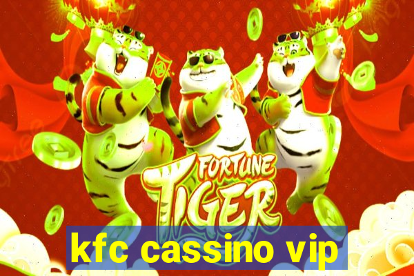 kfc cassino vip