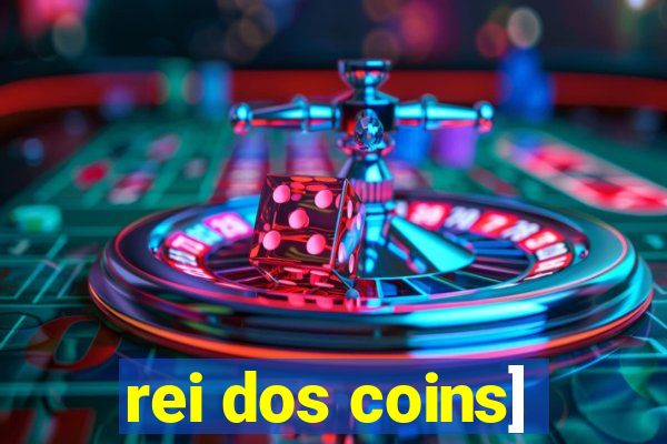 rei dos coins]