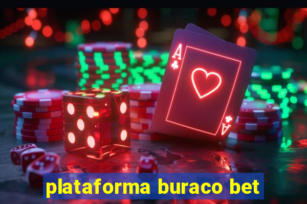 plataforma buraco bet