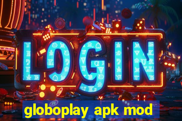 globoplay apk mod