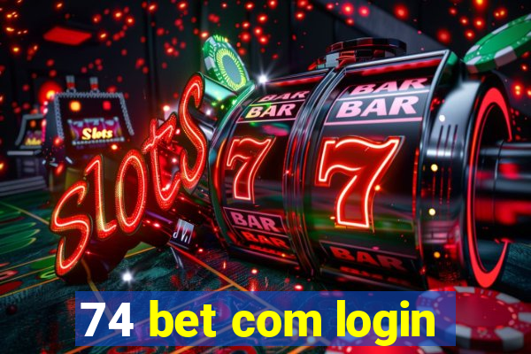 74 bet com login