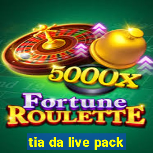 tia da live pack