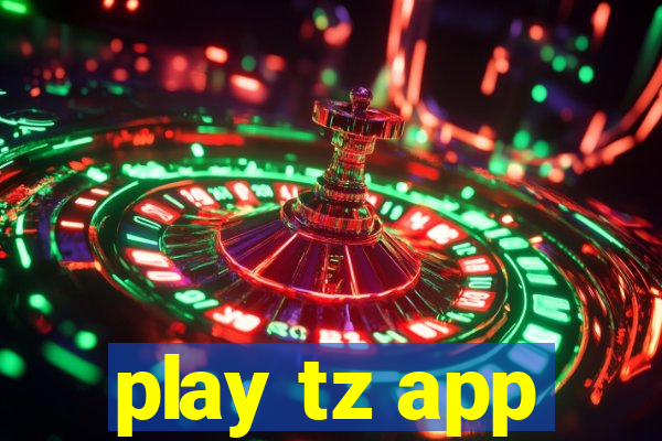 play tz app