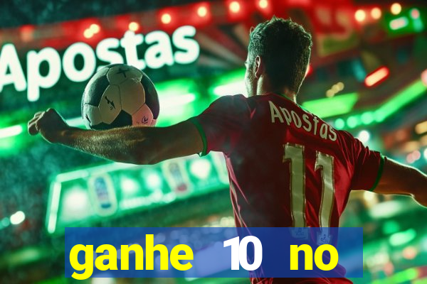 ganhe 10 no cadastro bet