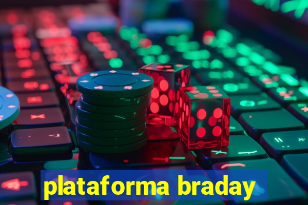 plataforma braday