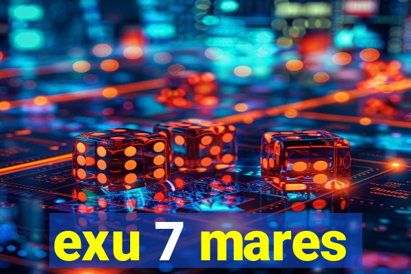 exu 7 mares