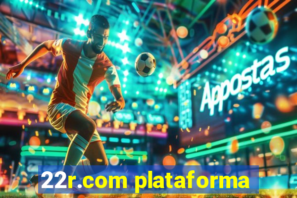 22r.com plataforma