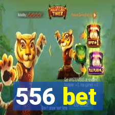 556 bet