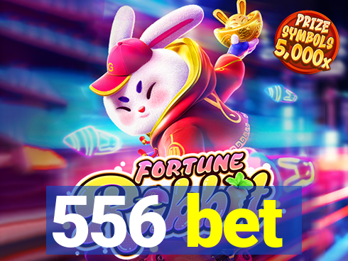 556 bet