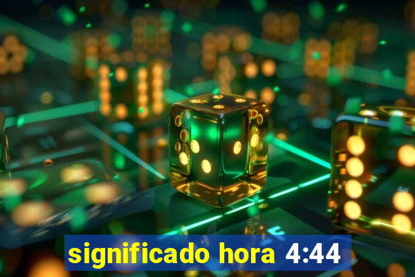 significado hora 4:44