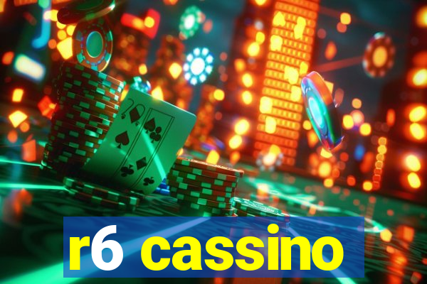 r6 cassino