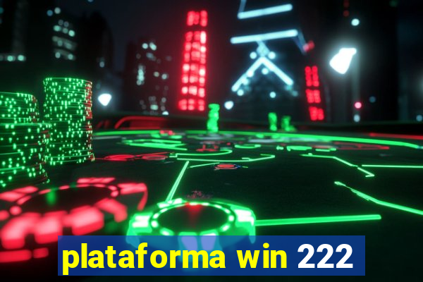 plataforma win 222