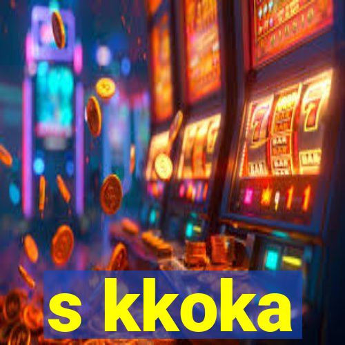 s kkoka