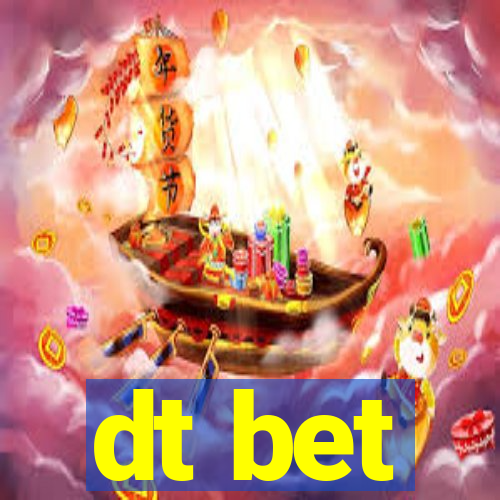 dt bet