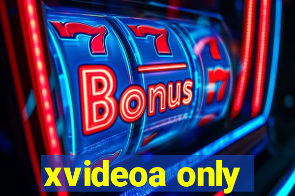 xvideoa only