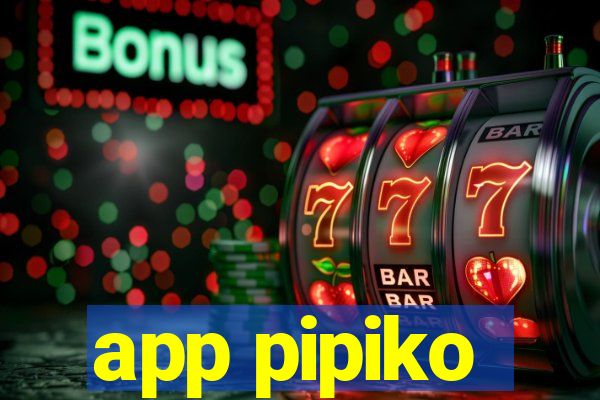 app pipiko