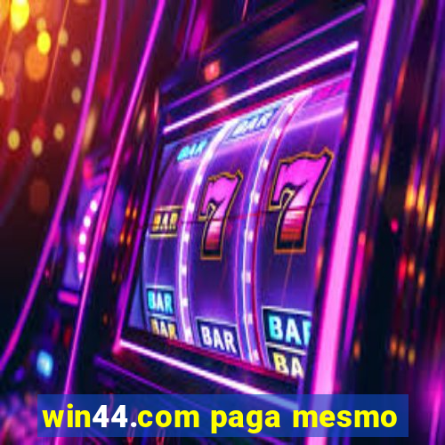 win44.com paga mesmo