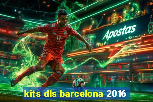 kits dls barcelona 2016