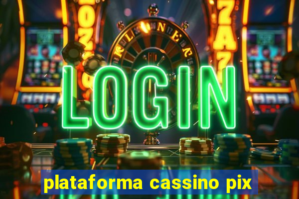 plataforma cassino pix