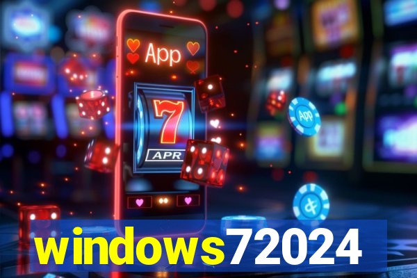 windows72024