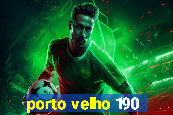 porto velho 190