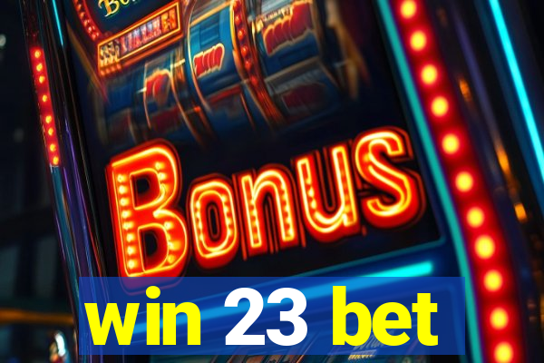 win 23 bet