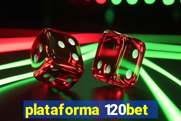 plataforma 120bet