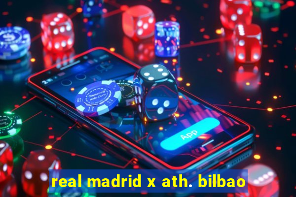 real madrid x ath. bilbao